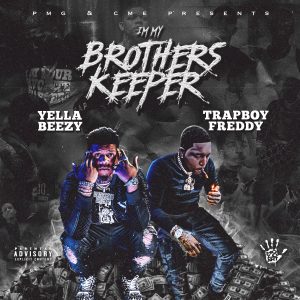 Yella Beezy & Trapboy I'm My Brother's Keeper